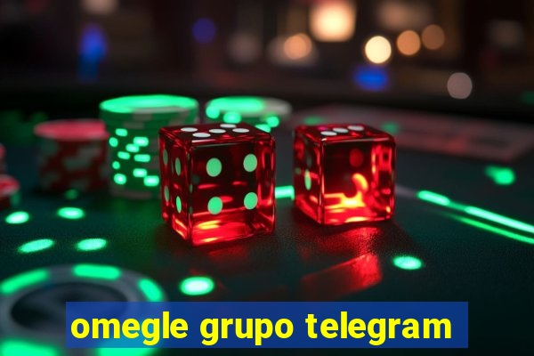 omegle grupo telegram